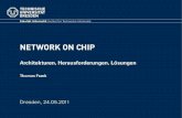 NETWORK ON CHIP - TU Dresden · Network-On-Chip Symposium 2007 [4] Donghyun Kim et al., ”Solutions for Real Chip Implementation Issues of NoC and Their Application to Memory-Centric