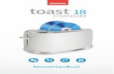 Roxio Toast 18 Titanium Benutzerhandbuchhelp.corel.com/toast/v18/main/de/user-guide/toast-18.pdf · Hinweis: Nicht alle Versionen von To ast Titanium beinhalten Blu-ray-Authoring.