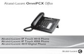 Alcatel-Lucent OmniPCX Office - BRAUNE · PDF file Alcatel-Lucent OmniPCX Office Alcatel-Lucent IP Touch 4018 Phone Alcatel-Lucent IP Touch 4008 Phone Alcatel-Lucent 4019 Digital Phone.