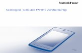 Google Cloud Print Anleitung - Brother€¦ · Google, Google Drive, Google Cloud Print, Google Chrome, Google Play, Chrome OS, Android und Gmail sind Warenzeichen von Google Inc.