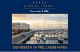 Geniessen im wellnesshafen€¦ · einzigen Yachting & SPA Resort der Ostseeküste erfüllen wir auch an Land allerhöchste Ansprüche, damit Sie, Ihre Gäste und Besatzungsmitglieder