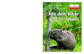 Gundi Habenicht Hans-Jürgen Baschinger Mit dem Biber leben!€¦ · Laufe eines Jahres und im Laufe seines Lebens verhält, mit welchen Problemen das Tier umzugehen hat, usw. •