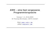 AWK – eine fast vergessene Programmiersprache · 2020. 10. 9. · AWK - Eigenschaften AWK-Varianten •oawk– Erste Version ab 1977 (old AWK) •nawk– Erweiterte Version ab 1985