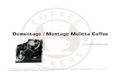 Demontage / Montage Melitta Caffeo - Coffeemakers · 2014. 9. 11. · 2 Grundlegende Informationen zu diesem Serviceheft: Dieses Serviceheft beschreibt die Zerlegung und den Zusammenbau
