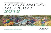 Leistungs- report 2013 - ARA · 2017. 9. 25. · Hon. Prof. Dr. Christoph Scharff Vorstand Ing. Werner Knausz Vorstand. Das Bildkonzept für den ARA Leistungsreport 2013 steht unter