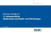 Kleines Handbuch für ehrenamtliche Helferinnen und Helfer ... · Landschaftsverband Rheinland Kleines Handbuch für ehrenamtliche Helferinnen und Helfer von Flüchtlingen Stand: