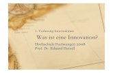 1.Vorlesung Innovationen Was ist eine Innovation?heindl/inno-08ws-p01.pdf · 2008. 11. 4. · • Vergessene Erfindungen:Warum fährt die Natronlok nicht mehr?, Christian M ähr,