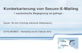Konterkarierung von Secure-E-Mailing€¦ · 03. Februar 2012 Fundamente des Secure-E-Mailing zwei Anwendungsstandards bei aVw gibt es: (jeweils gepflegt von der Internet Engineering