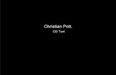 Christian Pott, CD Text - pottandsons.com · Lauf des Lebens. 01/11 – jetzt: Freier CD Hamburg 01/10 – 12/10: CD/MD bei Homedigital Wien 04/06 – 12/09: CD/MD bei AHA Puttner