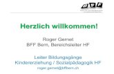 3 HF Roger Gernet - kibesuisse Roger Gernet BFF Bern, Bereichsleiter HF Leiter Bildungsg£¤nge Kindererziehung