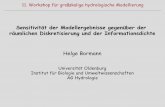 Sensitivität der Modellergebnisse gegenüber der räumlichen … · 2013. 4. 15. · Helge Bormann Universität Oldenburg Institut für Biologie und Umweltwissenschaften AG Hydrologie.