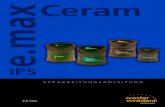 Ceramdata.dt-shop.com/fileadmin/media/ga/03331_ga_deu.pdf · 2016. 2. 12. · Ceram, die als Verblendmaterial für alle IPS e.max Komponenten eingesetzt wird – egal ob Glaskeramik