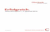 Erfolgreich. - Oberbank · 2017. 9. 13. · Erfolgreich. Aktionärsreport 1.–3. Quartal 2014. . 1 Kennzahlen im Überblick 1) Ab 1.1.2014 Anwendung der CRR/CRD IV (Basel III). Damit