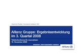 Allianz Gruppe: Ergebnisentwicklung im 3. Quartal 2008...3) AGF Krankenversicherungsgeschäft wurde reklas sifiziert von S/U zu L/K in 2008 (Q3 08: 289 Mio. EUR). Vorangehende Perioden