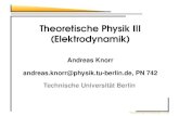 Theoretische Physik III (Elektrodynamik) · Elektrodynamik: Beschreibung des elektromagnetischen Felds, ... A.Einstein (1879-1955) Elektrodynamik bewegter Körper N.Bohr (1885-1962),