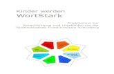 Kinder werden WortStark - Berlin · Die Arbeit mit Deutsch lernenden Kindern, aber auch für Kinder mit Entwicklungsproblemen, wird so enorm erleichtert. Da diese Programme längerfristig