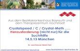 Aus dem Bezirkskrankenhaus Bayreuth und dem ... · Dosis abhängige Konsumenten mit Toleranz: 500-1000mg/Tag, oft bis 1500-2000mg (70-90% Wirkstoff) 10-100 X „therapeutische“