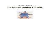 Le brave soldat Chvéïk - Ebooks gratuitsbeq.ebooksgratuits.com/vents-word/Hasek-soldat.doc · Web viewSa fiche, à la Direction de la Police, se terminait par ces mots tragiques