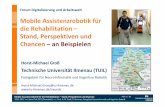 Mobile Assistenzrobotik für die Rehabilitation – Stand ......Mobile Assistenzrobotik für die Rehabilitation – Stand, Perspektiven und Chancen 14.11.2017 +++ Social Talk 2017