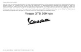Vespa GTS 300 hpe - PicRVespa GTS 300 hpe Ed. 04_04/2019 Cod. 1Q000718 (IT-FR-DE-ES-NL-EN -PT-EL) Die Angaben in dieser Bedienungsanleitung sind derart zusammengestellt worden, dass