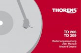 TD 206 TD 209 - Thorens · en zur Erlangung des CE-Zeichens. Alle notwendigen Prü-fungen wurden mit positivem Ergebnis vorgenommen. 6 2002/95/EC (RoHS) konform. ... TD 206 TD 209.