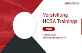 Vorstellung HCSA Trainings€¦ · Hikvision Certified Security Associate Einleitung Die HCSA Trainings sind ein Baustein im Hikvision Schulungsangebot und sind Voraussetzung für