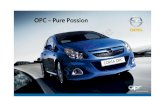OPC – Pure Passion opel−infos...So baut man Fahrmaschinen. Der neue Astra OPC. Ein Garant für Fahrerlebnisse, die sich über sämt-liche Sinne mitteilen. Sehen – das mitreißende,