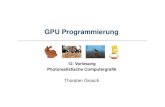 V 12 GPU Programmierung [Kompatibilitätsmodus]...Sprachmerkmale von GLSLSprachmerkmale von GLSL VektorenundMatrizenVektoren und Matrizen vec4 (Vektor bestehend aus 4 float-Werten),