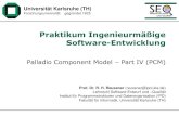 Praktikum Ingenieurmäßige Software-Entwicklung · 2019. 10. 9. · Praktikum Ingenieurmäßige Software-Entwicklung Palladio Component Model –Part IV (PCM) S D X p e r f = 1 .