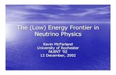 Neutrino Oscillations: The Low Energy Frontierksmcf/talks/NUINT02 Motivational.pdf · The (Low) Energy Frontier in Neutrino Physics. Kevin McFarland. University of Rochester. NUINT