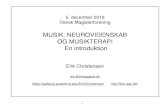 MUSIK, NEUROVIDENSKAB OG MUSIKTERAPI En introduktion · 1. Musik aktiverer store netværk i hjernen 2. Tre niveauer i hjernen: Hjernestamme, Thalamus, Cortex 3. Musikterapi og Terapi