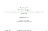 Lecture 3 Pollution targets - Lecture 3 Pollution targets Environmental Economics, Politecnico di Milano, Academic Year 2015-2016 Giovanni Marin IRCrES-CNR, Milano e-mail: giovanni.marin@ircres.cnr.it