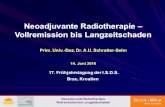 Neoadjuvante Radiotherapie Vollremission bis Langzeitschaden...Bestrahlungsdosen am Tumor und wenigen Bestrahlungsfraktionen (2-max.3x/Woche) Neoadjuvante Radiotherapie Vollremission