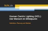 Human Centric Lighting (HCL): Der Mensch im Mittelpunkt · 2020. 5. 6. · Human Centric Lighting | Seite 17 Mehr Informationen zu HCL Video: Human Centric Lighting In Kurz- und Langversion