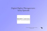Digital Rights Management : Sony Episode...When Sony BMG offered a program to uninstall the dangerous XCP software, researchers found that the installer itself opened even more security