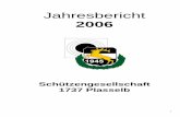 Jahresbericht 2006sg- · PDF file 2015. 2. 15. · 4 Jahresbericht der Schützengesellschaft Plasselb 31. Dezember 2006 2. Verwaltungstätigkeit Vorstandssitzungen: 15. Januar 2006