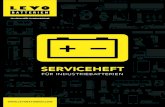 SERVICEHEFT - LEVO Batterien AG · 2018. 11. 13. · 41773-1 und DIN 41774 zulässig. Anschluss nur an das zugeordnete, für die Batteriegrösse zulässige Ladegerät, um Überlastungen