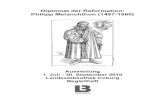 Diplomat der Reformation: Philipp Melanchthon (1497-1560) · 2017. 5. 16. · Philipp Melanchthon wurde 1497 als Philipp Schwarzerd in Bretten geboren. Schon früh begann er zu studieren,