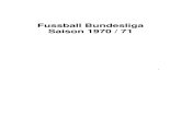 Fussball Bundesliga Saison 1970 / 71üdkurve.com/pdf/1970_71.pdf · Die Spiele der Bundesliga 1970/1971 am 1. Spieltag Sa 15.08. 15:30 » Hertha BSC - » K'lautern » 5:3 (2:3) Sa