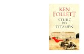 STURZ DER TITANEN - Weltbild · 2016. 8. 16. · Über den Autor KEN FOLLETT, geboren ˜˚˛˚ in Cardiff, Wales, gehört zu den erfolgreichsten Autoren der Welt. Berühmt wurde er