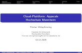 Cloud-Plattform: Appscale Hochschule Mannheim · Hochschule Mannheim Florian Weispfenning Fakult at f ur Informatik Hochschule Mannheim florian.weispfenning@stud.hs-mannheim.de 18.12.2009