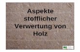 Aspekte stoffliche Verwertung von Holz - NW-FVA · 2007. 10. 31. · 32% Schafwolle 4% Flachs/Hanf 9%. Wolfgang Hüller Dämmstoffe im Vergleich Dämmstoff Preis/m ... • · bei
