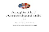 Anglistik /Anglistik / Amerikanistik · 2013. 2. 11. · 7 3) Nützliches Studienplan Der Studienplan Anglistik/Amerikanistik ist die Grundlage deines Studiums. Du findest ihn auf