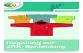 Regelung zur JRK-Bekleidung - Jugendrotkreuz · 2018. 8. 22. · Zur JRK-Bekleidung gehört auch eine Jacke auf der Grundlage der DRK-Einsatzjacke im Sinne des Punktes 3.1.1 Unterpunkt