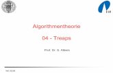 Prof. Dr. S. Albers - uni-freiburg.deac.informatik.uni-freiburg.de/lak_teaching/ws05_06/... · 2005. 11. 7. · WS 05/06 14 Analyse der Suche-Operation Sei T ein Treap mit Elementen