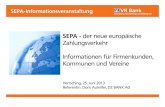 SEPA - der neue europäische Zahlungsverkehr Informationen für Firmenkunden… · 2017. 6. 3. · SEPA - der neue europäische Zahlungsverkehr Informationen für Firmenkunden, SEPA-Informationsveranstaltung