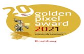 golden pixel award · 2020. 12. 4. · Die Information Der Golden Pixel Award, die Auszeichnung für fortschrittliche und innovative Druckprojekte, wird zum 20. Mal herausragende