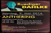 Ruediger DAHLKE - INITIATIVE · 2016. 4. 17. · Ruediger DAHLKE ARZT | PSYCHOTHERAPEUT | AUTOR Montag, 9. Mai 2016 Kultur- und Veranstaltungszentrum Voglwirt ANTHERING DOPPELVORTRAG