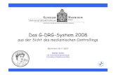 Das G-DRG-System 2008 … · Das G-DRG-System 2008 aus der Sicht des medizinischen Controllings Mannheim 28.11.2007 Steffen Koller. GB Unternehmensentwicklung. Controlling & Medizincontrolling