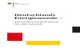 Deutschlands Energiewende · Energieversorgung ist die langfristige Basis für eine international wettbewerbsfähige Wirtschaft, für die Beschäftigung, den Wohlstand und den sozialen